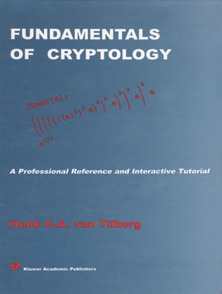 Title details for Fundamentals of Cryptology: A Professional Reference and Interactive Tutorial by H. C. A. van Tilborg - Available